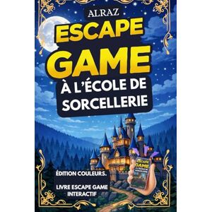 Farent, Sofia Alraz Escape Game Interactif à l’École de Sorcellerie: Défis et aventures immersives pour apprentis sorciers de tout âge. Farent, Sofia Alraz Escape Game Interactif à l’École de Sorcellerie: Défis et aventures immersives pour apprentis sorciers de tout âge.