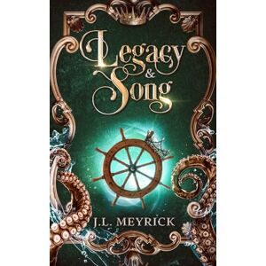 Meyrick, J.L. Legacy & Song: A Royalty & Romance Novel: 3 Meyrick, J.L. Legacy & Song: A Royalty & Romance Novel: 3