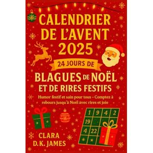 Tura AVÈNEMENTCALENDRIER 2025 : 24 JOURS DE BLAGUES DE NOËL ET D'AMUSEMENTS DES FÊTES: Humour festif et sain pour tous – Compte à rebours vers Noël avec rires et joie Tura AVÈNEMENTCALENDRIER 2025 : 24 JOURS DE BLAGUES DE NOËL ET D'AMUSEMENTS DES FÊTES: Humour festif et sain pour tous – Compte à rebours vers Noël avec rires et joie