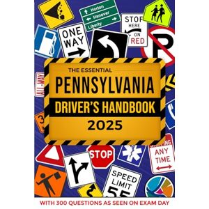 Series, ELS The Essential Pennsylvania Driver's Handbook. A Study and Practice Manual For New Drivers to Successfully Obtain Their Driving License or Permit: This ... 300 DMV Questions and Explained Answers Series, ELS The Essential Pennsylvania Driver's Handbook. A Study and Practice Manual For New Drivers to Successfully Obtain Their Driving License or Permit: This ... 300 DMV Questions and Explained Answers