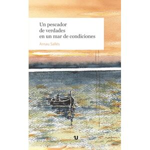 Carretero, Arnau Sallés Un pescador de verdades en un mar de condiciones Carretero, Arnau Sallés Un pescador de verdades en un mar de condiciones