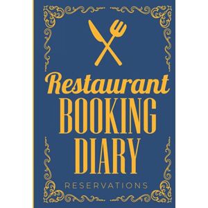 Supply, Deline Spina Restaurant Booking Diary Reservations: Large Undated 365 Day Table Reservations Log Book & Restaurant Booking Planner Supply, Deline Spina Restaurant Booking Diary Reservations: Large Undated 365 Day Table Reservations Log Book & Restaurant Booking Planner