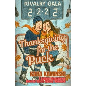 Kaminski, Kara Thanksgiving for the Puck: A College Omegaverse Reverse Harem Hockey Romance (Eclipse House: Icebound) Kaminski, Kara Thanksgiving for the Puck: A College Omegaverse Reverse Harem Hockey Romance (Eclipse House: Icebound)