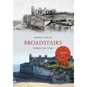 Turcan, Robert Broadstairs Through Time Turcan, Robert Broadstairs Through Time