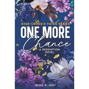 Mist, Reno R. One More Chance: A Redemption Novel: 1 (Star-Cross'd Fates) Mist, Reno R. One More Chance: A Redemption Novel: 1 (Star-Cross'd Fates)