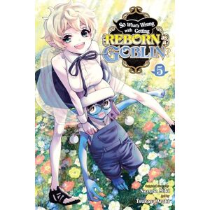 Miki, Nazuna So What's Wrong with Getting Reborn as a Goblin?, Vol. 5 Miki, Nazuna So What's Wrong with Getting Reborn as a Goblin?, Vol. 5