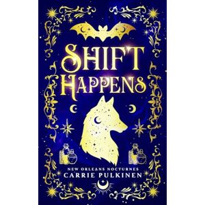 Pulkinen, Carrie Shift Happens: A Paranormal Romantic Comedy: 3 (New Orleans Nocturnes) Pulkinen, Carrie Shift Happens: A Paranormal Romantic Comedy: 3 (New Orleans Nocturnes)