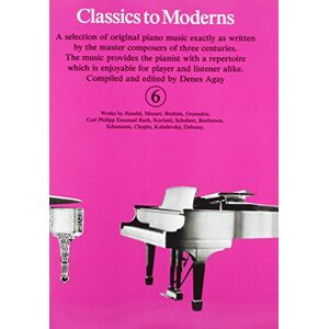 Denes Agay Classics to Moderns Book 6 Piano Sheet Music Intermediate Piano Repertoire Collection for Students and Teachers Original Works from Baroque to 20th Century Compiled by Denes Agay Classics to Moderns Book 6 Piano Sheet Music Intermediate Piano Repertoire Collection for Students and Teachers Original Works from Baroque to 20th Century Compiled by