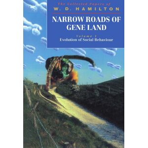 Hamilton, W. D. Narrow Roads of Gene Land: The Collected Papers of W. D. Hamilton Volume 1: Evolution of Social Behaviour (Narrow Roads of Gene Land Vol. 1) Hamilton, W. D. Narrow Roads of Gene Land: The Collected Papers of W. D. Hamilton Volume 1: Evolution of Social Behaviour (Narrow Roads of Gene Land Vol. 1)