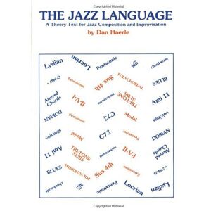 Alfred Publishing Co., Inc. The Jazz Language: A Theory Text for Jazz Composition and Improvisation Alfred Publishing Co., Inc. The Jazz Language: A Theory Text for Jazz Composition and Improvisation