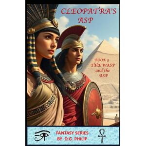 Dolce & Gabbana Cleopatra's Asp: Book 3: The Wasp and the Asp Dolce & Gabbana Cleopatra's Asp: Book 3: The Wasp and the Asp