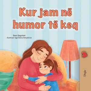 Sagolski, Sam When I am Gloomy (Albanian Children's Book) (Albanian Bedtime Collection) Sagolski, Sam When I am Gloomy (Albanian Children's Book) (Albanian Bedtime Collection)