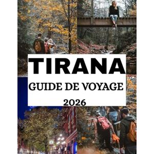 D. Press, Solomon Guide de voyage de Tirana 2026: Expériences authentiques, attractions incontournables, conseils pratiques pour les visiteurs et tout ce que vous devez ... voyage. (The Ultimate Travel Guide Series) D. Press, Solomon Guide de voyage de Tirana 2026: Expériences authentiques, attractions incontournables, conseils pratiques pour les visiteurs et tout ce que vous devez ... voyage. (The Ultimate Travel Guide Series)