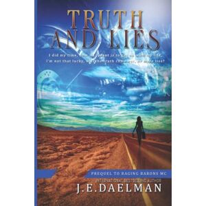 Daelman, J.E Raging Barons MC Book One Truth and Lies Daelman, J.E Raging Barons MC Book One Truth and Lies