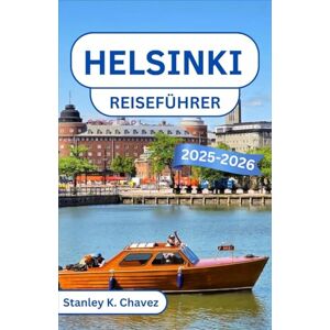 Stanley Helsinki Reiseführer 2025–2026: Entdecken Sie den Charme der Küste, nordisches Design und urbane Gelassenheit in Finnlands Hauptstadt Stanley Helsinki Reiseführer 2025–2026: Entdecken Sie den Charme der Küste, nordisches Design und urbane Gelassenheit in Finnlands Hauptstadt