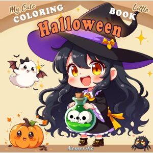 Nemoriko My Cute Little : Halloween Coloring Book: For Kids 4+, Teens and Adults with enchanting spooky creatures for cozy moments of relaxation. The Perfect Spooky & Sweet Coloring Fun ! Nemoriko My Cute Little : Halloween Coloring Book: For Kids 4+, Teens and Adults with enchanting spooky creatures for cozy moments of relaxation. The Perfect Spooky & Sweet Coloring Fun !