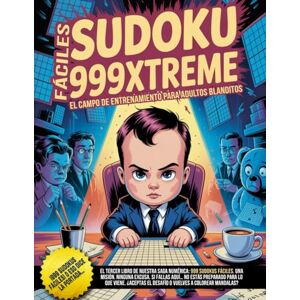ENTERPRISE PUBLISHING, RUMAZA DIGITAL Sudoku 999Xtreme – El campo de entrenamiento para adultos blanditos: 999 retos nivel fácil. Si los completas todos sin usar una goma… te damos una galletita (virtual). ENTERPRISE PUBLISHING, RUMAZA DIGITAL Sudoku 999Xtreme – El campo de entrenamiento para adultos blanditos: 999 retos nivel fácil. Si los completas todos sin usar una goma… te damos una galletita (virtual).