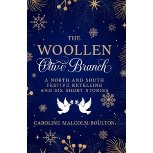 Malcolm-Boulton, Caroline The Woollen Olive Branch (Before We Were Us) Malcolm-Boulton, Caroline The Woollen Olive Branch (Before We Were Us)