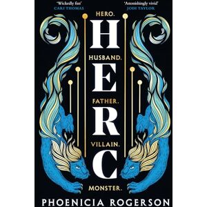 Rogerson, Phoenicia Herc: The enthralling new queer, feminist retelling of Greece’s greatest hero, Hercules’ myth, for 2024 Rogerson, Phoenicia Herc: The enthralling new queer, feminist retelling of Greece’s greatest hero, Hercules’ myth, for 2024