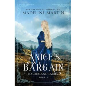 Martin, Madeline Anice's Bargain: 2 (Borderland Ladies) Martin, Madeline Anice's Bargain: 2 (Borderland Ladies)