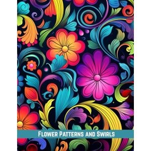 Grace, Elyon Flower Patterns and Swirls: A Whimsical Coloring Book for Adults and Teens Grace, Elyon Flower Patterns and Swirls: A Whimsical Coloring Book for Adults and Teens