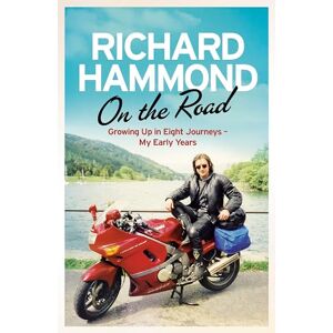 Hammond, Richard On the Road: Growing up in Eight Journeys My Early Years Hammond, Richard On the Road: Growing up in Eight Journeys My Early Years
