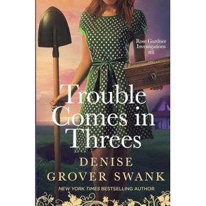 Grover Swank, Denise Trouble Comes in Threes (Rose Gardner Investigations) Grover Swank, Denise Trouble Comes in Threes (Rose Gardner Investigations)