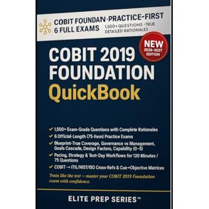Series™, Elite Prep COBIT 2019 FOUNDATION QUICKBOOK: 1500+ Exam-Grade Questions, Correct Answers, Detailed Explanations, Strategies, Pitfalls, Exam Look-outs, 6 ... Review Needed — ISACA COBIT® 2019 Foundation Series™, Elite Prep COBIT 2019 FOUNDATION QUICKBOOK: 1500+ Exam-Grade Questions, Correct Answers, Detailed Explanations, Strategies, Pitfalls, Exam Look-outs, 6 ... Review Needed — ISACA COBIT® 2019 Foundation
