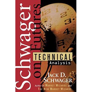 Schwager, Jack D. Technical Analysis (Schwager on Futures) Schwager, Jack D. Technical Analysis (Schwager on Futures)