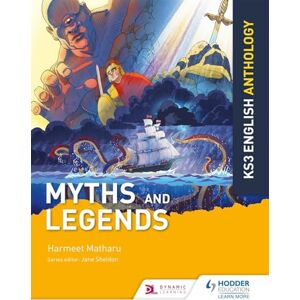 Matharu, Harmeet Key Stage 3 English Anthology: Myths and Legends Matharu, Harmeet Key Stage 3 English Anthology: Myths and Legends