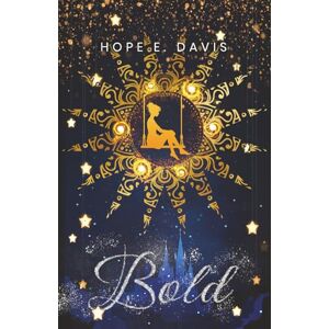 Davis, Hope E. Bold: 2 (Modern Legends of Sidhe) Davis, Hope E. Bold: 2 (Modern Legends of Sidhe)