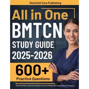 Academy Press, BoneMarrow BMTCN Study Guide: UPDATED All-in-One BMTCN Review + 600 Practice Questions with Detailed Answer Explanations for the ONCC Blood and Marrow Transplant Certified Nurse Exam (4 Full-Length Tests) Academy Press, BoneMarrow BMTCN Study Guide: UPDATED All-in-One BMTCN Review + 600 Practice Questions with Detailed Answer Explanations for the ONCC Blood and Marrow Transplant Certified Nurse Exam (4 Full-Length Tests)