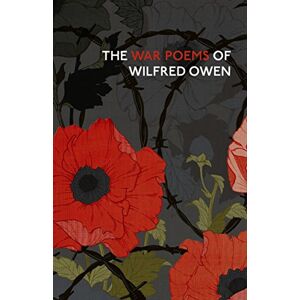 Owen, Wilfred The War Poems Of Wilfred Owen (Vintage Classics) Owen, Wilfred The War Poems Of Wilfred Owen (Vintage Classics)