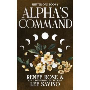 Rose, Renee Alpha's Command: Discreet Edition (Shifter Ops series) Rose, Renee Alpha's Command: Discreet Edition (Shifter Ops series)