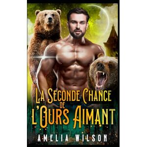 Wilson La Seconde Chance de l’Ours Aimant: Ours Seconde Chance Amour Fated (Les Secrets Interdits des Métamorphes d’Aspenwood) Wilson La Seconde Chance de l’Ours Aimant: Ours Seconde Chance Amour Fated (Les Secrets Interdits des Métamorphes d’Aspenwood)