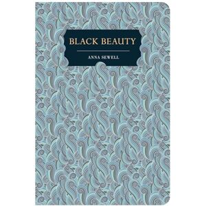 Sewell, Anna Black Beauty: Chiltern Edition (Chiltern Classic) Sewell, Anna Black Beauty: Chiltern Edition (Chiltern Classic)