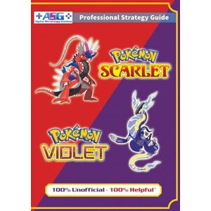 Alpha Pokémon Scarlet and Violet Strategy Guide Book (Full Color): 100% Unofficial 100% Helpful Walkthrough Alpha Pokémon Scarlet and Violet Strategy Guide Book (Full Color): 100% Unofficial 100% Helpful Walkthrough