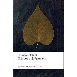 Kant, Immanuel Critique of Judgement (Oxford World's Classics) Kant, Immanuel Critique of Judgement (Oxford World's Classics)