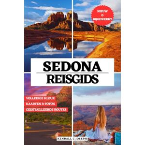 JOSEPH, KENDALL C SEDONA REISGIDS (VOLLEDIG IN KLEUR): Ontdek de beste reistijd, bezienswaardigheden, topaccommodaties en actuele reisinformatie om het schilderachtige ... HUB MULTI-LANGUAGE TRAVEL BOOKS (FULL COLOR)) JOSEPH, KENDALL C SEDONA REISGIDS (VOLLEDIG IN KLEUR): Ontdek de beste reistijd, bezienswaardigheden, topaccommodaties en actuele reisinformatie om het schilderachtige ... HUB MULTI-LANGUAGE TRAVEL BOOKS (FULL COLOR))