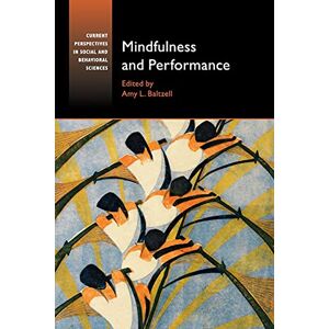 Mindfulness and Performance (Current Perspectives in Social and Behavioral Sciences) Mindfulness and Performance (Current Perspectives in Social and Behavioral Sciences)