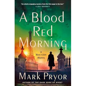 Pryor, Mark A Blood Red Morning: A Henri Lefort Mystery: 3 (Henri Lefort Mysteries) Pryor, Mark A Blood Red Morning: A Henri Lefort Mystery: 3 (Henri Lefort Mysteries)