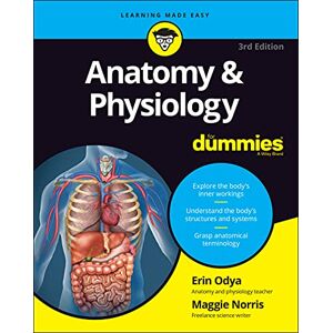 Odya, Erin Anatomy and Physiology For Dummies, 3rd Edition (For Dummies (Lifestyle)) Odya, Erin Anatomy and Physiology For Dummies, 3rd Edition (For Dummies (Lifestyle))