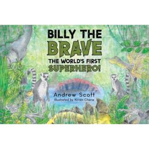 Scott Billy The Brave The World's First Superhero! Scott Billy The Brave The World's First Superhero!