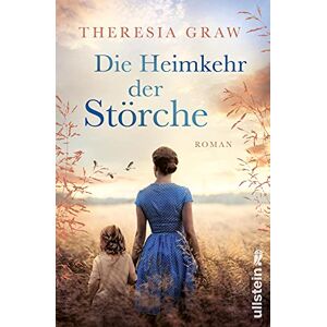 Graw, Theresia Die Heimkehr der Störche: Roman Eine große Liebesgeschichte zur Zeit der deutsch-deutschen Teilung inspiriert von wahren Begebenheiten Graw, Theresia Die Heimkehr der Störche: Roman Eine große Liebesgeschichte zur Zeit der deutsch-deutschen Teilung inspiriert von wahren Begebenheiten