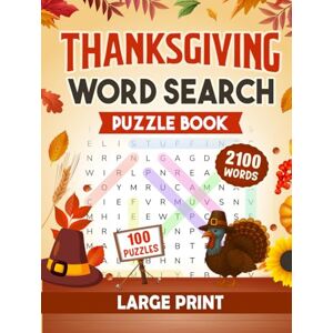 Publications, Arena Thanksgiving Word Search: 100 Large Print Puzzles with 2100 Festive & Fun Words to Celebrate the Joy of Thanksgiving (Holiday Puzzle Collection for Teens, Adults & Seniors) Publications, Arena Thanksgiving Word Search: 100 Large Print Puzzles with 2100 Festive & Fun Words to Celebrate the Joy of Thanksgiving (Holiday Puzzle Collection for Teens, Adults & Seniors)