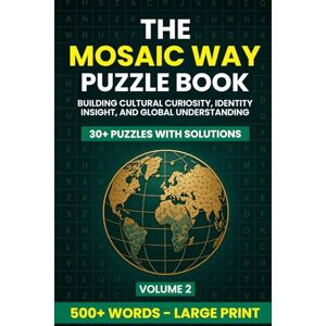 Publishing, Mosaic Intelligence The Mosaic Way Puzzle Book: Exploring Personal Identity, Social Boundaries, and Collective Belonging (Volume 2) Publishing, Mosaic Intelligence The Mosaic Way Puzzle Book: Exploring Personal Identity, Social Boundaries, and Collective Belonging (Volume 2)