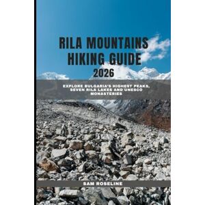 ROSELINE, SAM RILA MOUNTAINS HIKING GUIDE 2025: Explore Bulgaria’s Highest Peaks, Seven Rila Lakes and UNESCO Monasteries: 24 (SUMMITS & TRAILS: GLOBAL HIKING GUIDES) ROSELINE, SAM RILA MOUNTAINS HIKING GUIDE 2025: Explore Bulgaria’s Highest Peaks, Seven Rila Lakes and UNESCO Monasteries: 24 (SUMMITS & TRAILS: GLOBAL HIKING GUIDES)