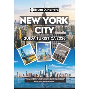 Herrera, Bryon D. Guida turistica di New York City 2026: Scopri l'energia dell'America, i suoi monumenti simbolo e la sua vivace cultura, vivendo nel cuore pulsante dell'evento sportivo più importante del mondo. Herrera, Bryon D. Guida turistica di New York City 2026: Scopri l'energia dell'America, i suoi monumenti simbolo e la sua vivace cultura, vivendo nel cuore pulsante dell'evento sportivo più importante del mondo.
