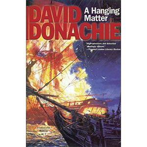 Donachie, David A Hanging Matter (The Privateersman Mysteries) (Volume 3): The Privateersman Mysteries Donachie, David A Hanging Matter (The Privateersman Mysteries) (Volume 3): The Privateersman Mysteries