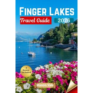 Vale, Maxon Finger Lakes Travel Guide 2026: Discover New York’s Scenic Heart & Waterfalls, Wineries, Trails, Charming Towns, Outdoor Adventures, and Hidden Treasures Vale, Maxon Finger Lakes Travel Guide 2026: Discover New York’s Scenic Heart & Waterfalls, Wineries, Trails, Charming Towns, Outdoor Adventures, and Hidden Treasures